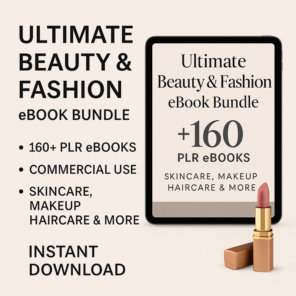 160 Ultimate Beauty & Fashion eBook Bundle | 160+ PLR eBooks | Commercial Use | Skincare, Makeup, Haircare & More