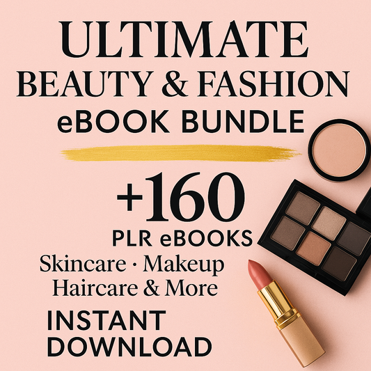 160 Ultimate Beauty & Fashion eBook Bundle | 160+ PLR eBooks | Commercial Use | Skincare, Makeup, Haircare & More